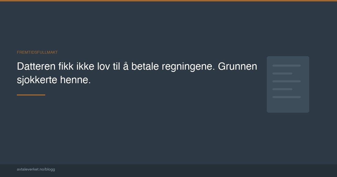 Datteren fikk ikke lov til å betale regningene. Grunnen sjokkerte henne. — artikkel fra Avtaleverket
