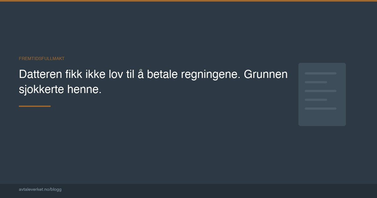 Datteren fikk ikke lov til å betale regningene. Grunnen sjokkerte henne. — artikkel fra Avtaleverket